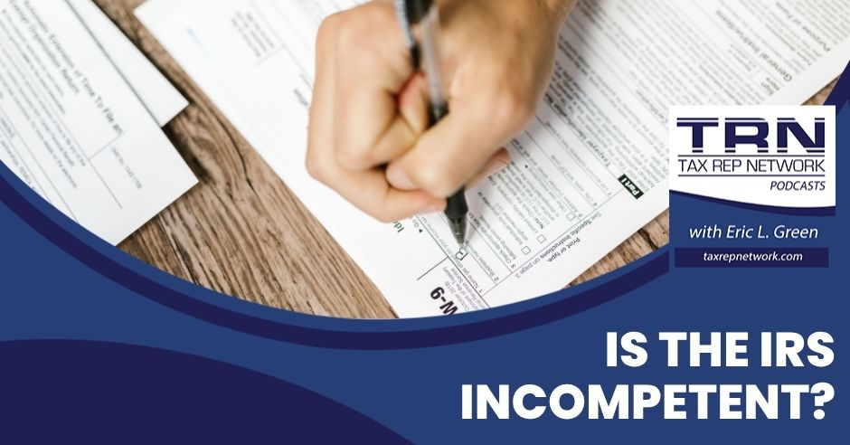 Is The IRS Incompetent?