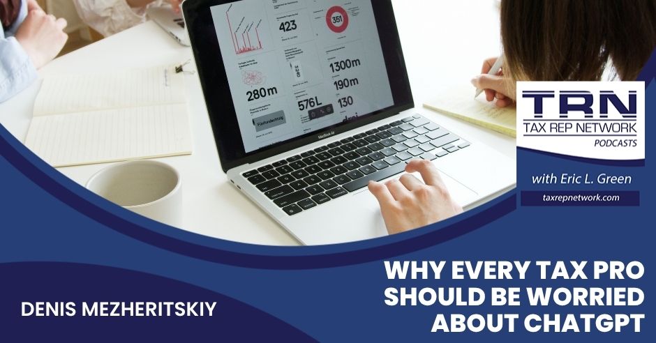 Why Every Tax Pro Should Be Worried About ChatGPT With Denis Mezheritskiy